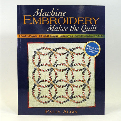 Machine Embroidery Makes the Quilt by Patty Albin