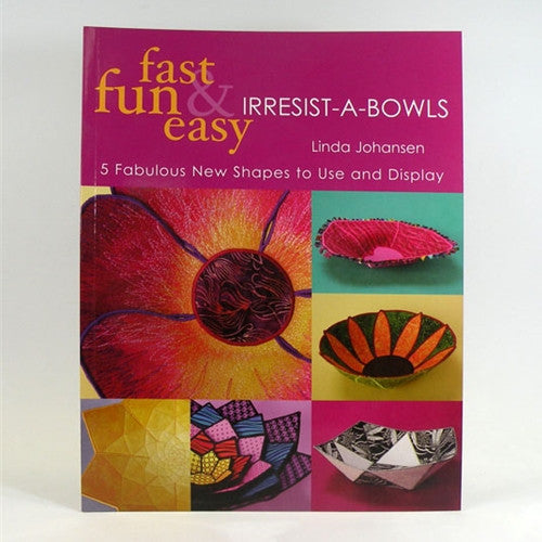 Fast Fun &  Easy Irresist A Bowls by Linda Johansen