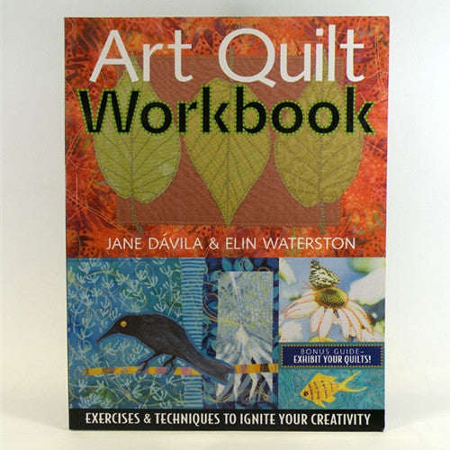 Art Quilt Workbook by Elin Waterston and Jane Davila