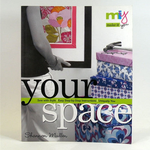Make it Your Space by Shannon Mullen