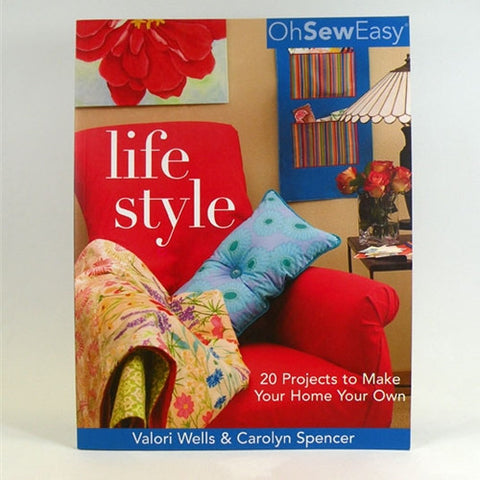 Oh Sew Easy Life Style Book by Wells and Spencer