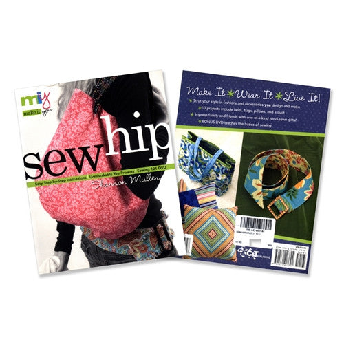 Make it You--Sew Hip by Shannon Mullen