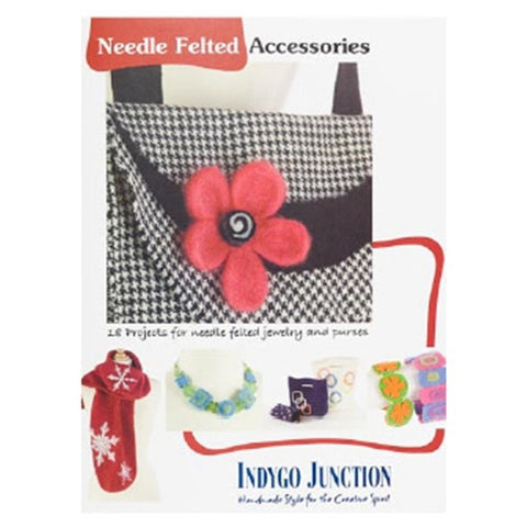 Needle Felted Accessories Book by Indygo Junction